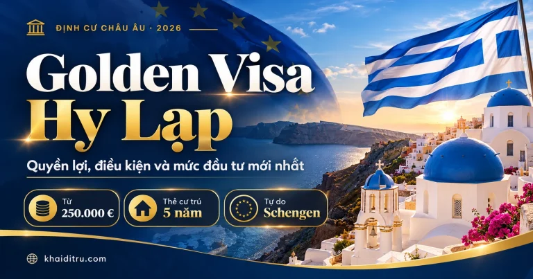 Golden Visa Hy Lạp 2026: 9 lợi ích, điều kiện và mức đầu tư mới nhất